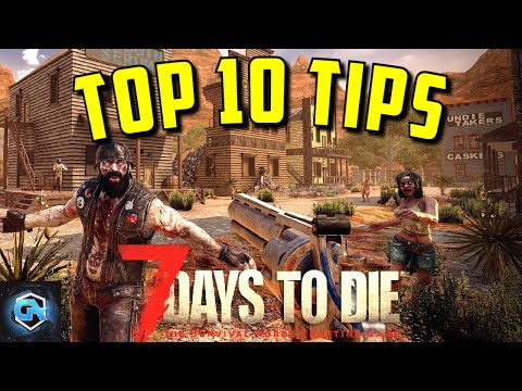 10 Tips For Beginners and New Players in 7 Days to Die in 2021!