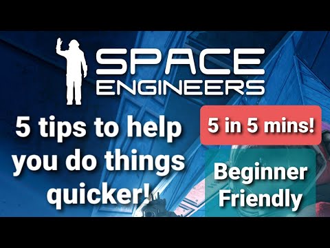 5 tips to help you do things quicker | For beginners | Space Engineers