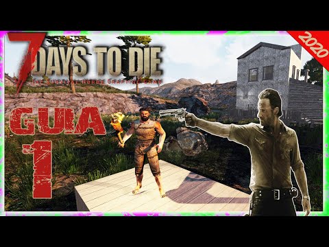 7 DAYS TO DIE 2021🧟‍♀️  – Guia de como empezar | 1 DONDE HACER LA BASE Y CRAFTEOS | A18.3
