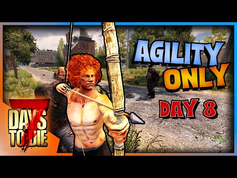 7 Days to Die – Agility Only Ep 8