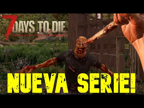 7 DAYS TO DIE – ALPHA 19 #1 "PRIMEROS PASOS-SERIE EXCLUSIVA DE YOUTUBE!" | GAMEPLAY ESPAÑOL