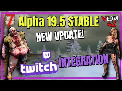 7 Days to Die Alpha 19.5 STABLE – TWITCH Integration Patch Review! 🧟 ✅