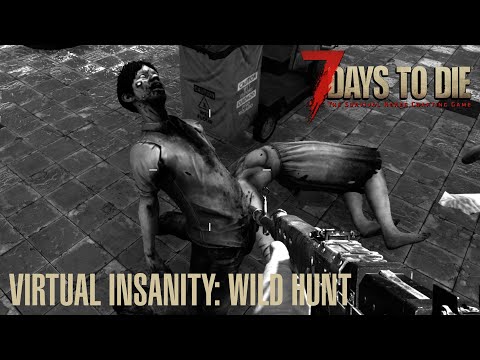 7 Days To Die (Alpha 19.6) – Virtual Insanity: Wild Hunt