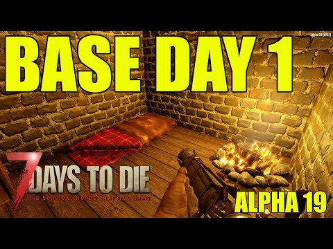 7 Days To Die Alpha 19 |  Base Day One | Ep 1