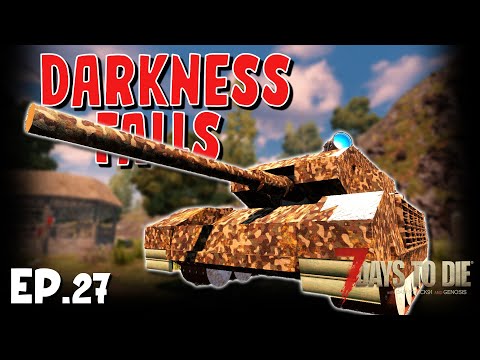 7 Days To Die – Darkness Falls – Ep 27 – (Alpha 19 2021)