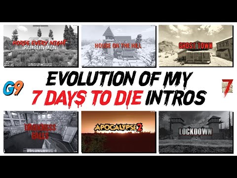 7 Days To Die – Every Intro I've Made So Far