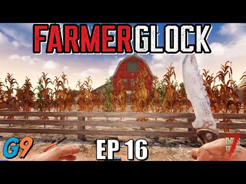 7 Days To Die – FarmerGlock EP16 (There Can Be Only One)