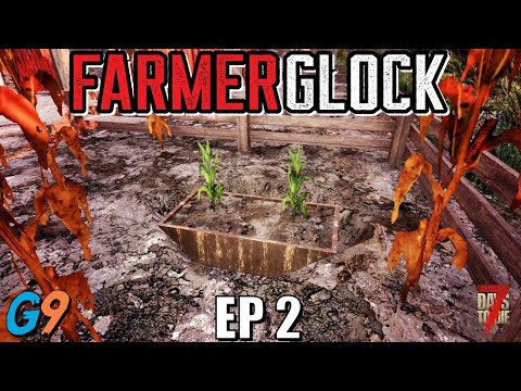 7 Days To Die – FarmerGlock EP2 (And So It Begins)