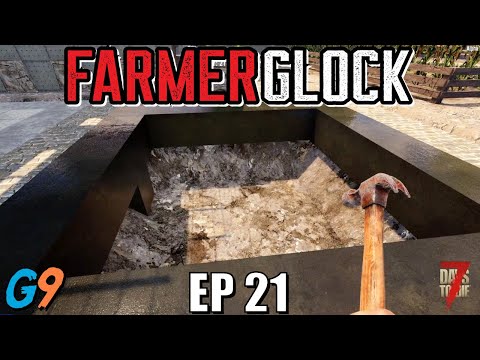 7 Days To Die – FarmerGlock EP21 (A Second Pit)