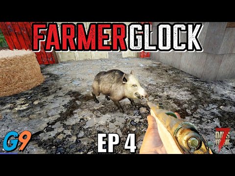 7 Days To Die – FarmerGlock EP4 (So Hungry…)