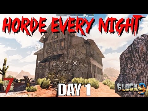 7 Days To Die – Horde Every Night (Day 1)