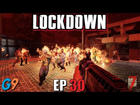 7 Days To Die – LockDown EP30 (Chopity Chop!)