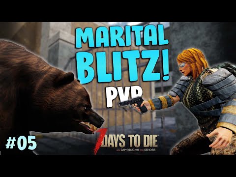 7 Days To Die – Marital Blitz (PVP) – I killed a bear!  EP 05