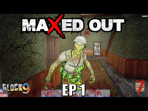 7 Days To Die – Maxed Out EP1 (Alpha 19)