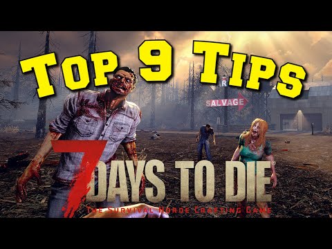 7 Days to Die Tips For Beginners and All Players: 7 Days to Die Beginners Guide