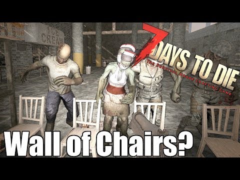 7 Days to Die – Wall of Chairs? Can Chairs Stop a Zombie Horde?