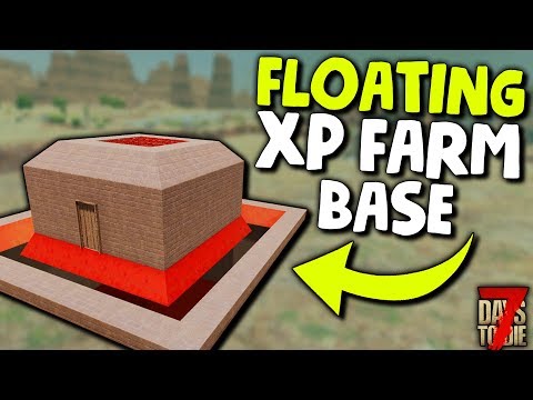 7 Days to Die: ZOMBIE-PROOF FLOATING XP FARM for ALPHA 18! | 7 Days to Die Alpha 18 Gameplay