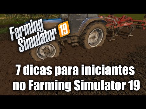 7 dicas para iniciantes no Farming Simulator 19
