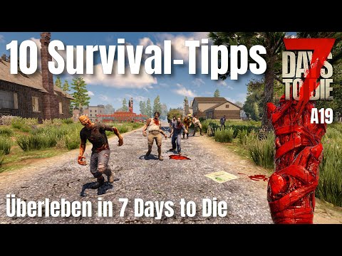 7dtd A19: 10 Survival-Tipps (nicht nur) für den ersten Tag | 7 Days To Die Alpha 19