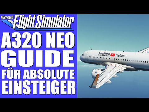 A320 NEO – Guide für absolute Einsteiger oder Anfänger ★ Microsoft FLIGHT SIMULATOR