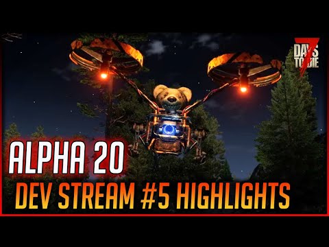 Alpha 20 – 7 Days to Die News – Oct 6 Dev Stream 5 Highlights