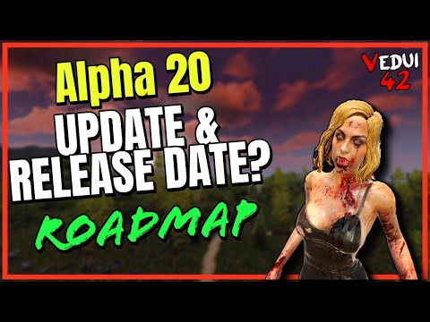 Alpha 20 7 Days to Die – ROADMAP and Release?! WHEN! ✔️