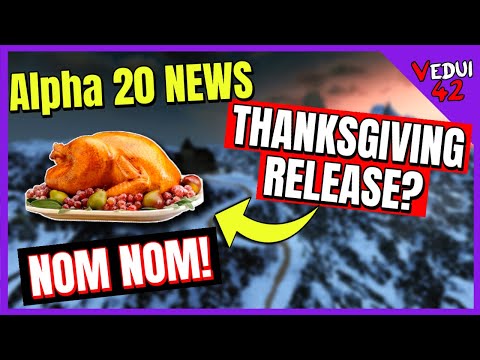 Alpha 20 – Are We Getting a THANKSGIVING Release? UPDATE – 7 Days To Die ✔️