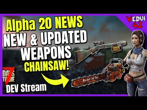 Alpha 20 – NEW HD Weapons – Dev Stream #1 ! 7 Days To Die  ✔️