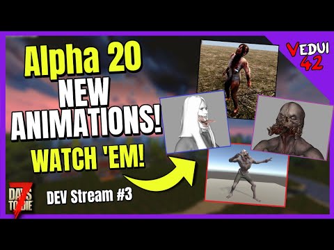 Alpha 20 – Watch the NEW Zombie Animations! 7 Days To Die @Vedui42