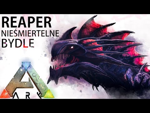 Ark: Wszystko o Reaperach | REAPER KING PL | ARK: Survival Evolved PORADNIK PL