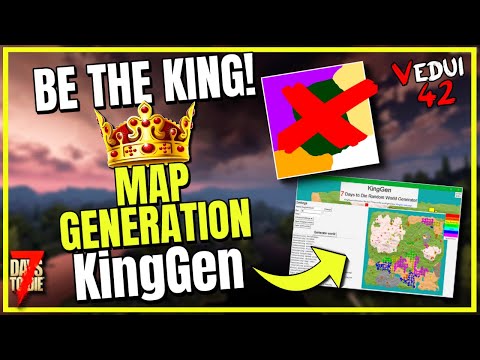 Be KING of MAP Generation! – Guide to KingGen – 7 Days To Die @Vedui42