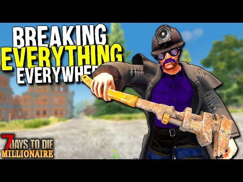 Breaking Down EVERYTHING, EVERYWHERE! – 7 Days to Die: MILLIONAIRE! Day 16 (Let's Play Gameplay)