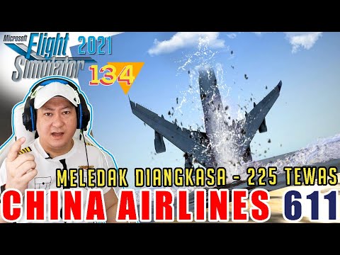 CHINA AIR 611 – MELEDAK DIANGKASA 225 TEWAS TAK BERSISA – Microsoft Flight Simulator 2020 Indo #134