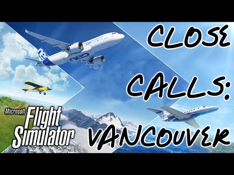 CLOSE CALLS in Vancouver – Microsoft Flight Simulator