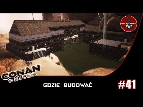 Conan Exiles | #41 | Gdzie budować | poradnik