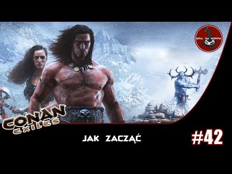 Conan Exiles | #42 | Jak zacząć | poradnik