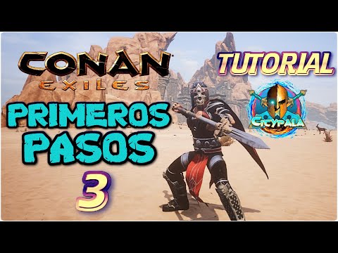 Conan exiles Como EMPEZAR Bien! Guia nuevos jugadores // Tutorial Primeros pasos # 3