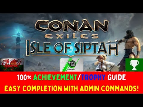 Conan Exiles DLC (Isle Of Siptah) – 100% Achievement/Trophy Guide *Using ADMIN Commands* Game Pass!