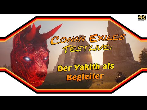 Conan Exiles ★ Der Yakith als Begleiter ★ TestLive [4k]