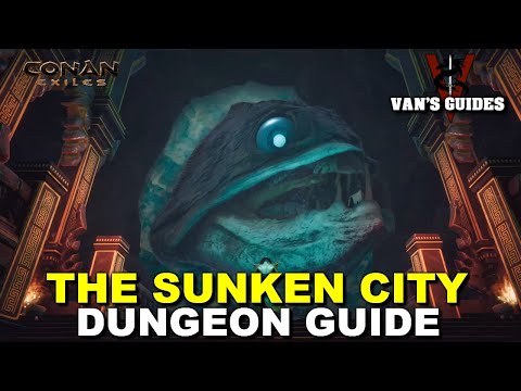 Conan Exiles -Sunken City Dungeon Guide Updated 9.15.19