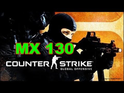 Counter Strike Gaming MX 130 CS GO Benchmark