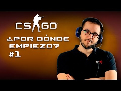 CS:GO ¿Por dónde empiezo? #1 – Primera configuración y hardware