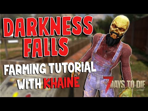 Darkness Falls Farming Tutorial with Khaine the Mod Developer – 7 Days to Die – Alpha 19.4
