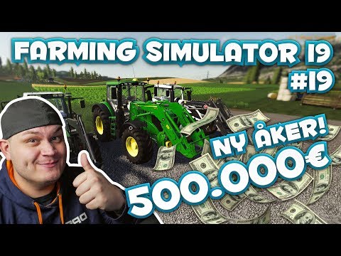 DRAR IN 500.000€ OCH KÖPER NY ÅKER! – FARMING SIMULATOR 19 SVERIGE – LET'S PLAY #19