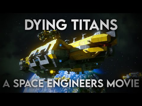 Dying Titans. – A Space Engineers Movie (cinematic)