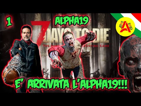 E' Arrivata l'Alpha19!!! – 7 Days To Die Alpha19 ITA #1