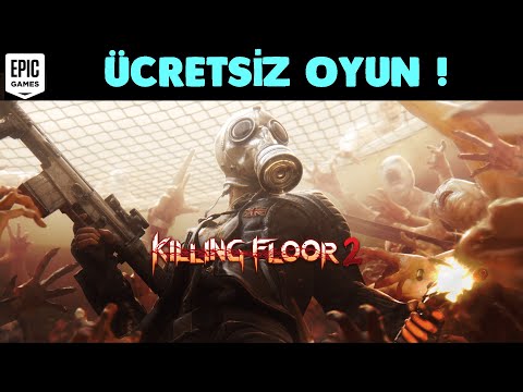 EPİC GAMES ÜCRETSİZ OYUNU ÇIKTI ! [KILLING FLOOR 2] TÜRKÇE  (İLK İZLENİM)