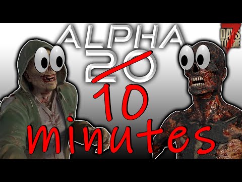 Everything About Alpha 20 Summarized in 10 Minutes – 7 Days to Die