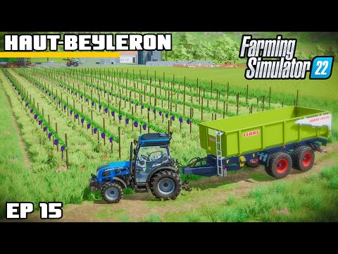 FINALLY BUILDING A LARGE VINEYARD  | Farming Simulator 22 – Haut-Beyleron | Episode 15