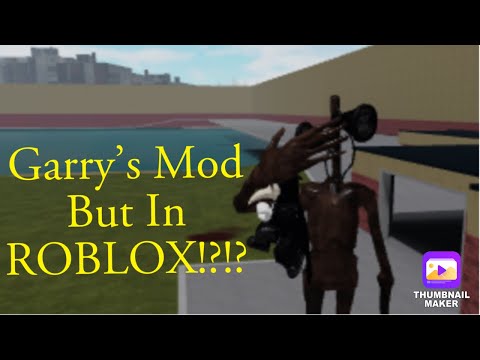 Garry’s Mod But In ROBLOX!?!?